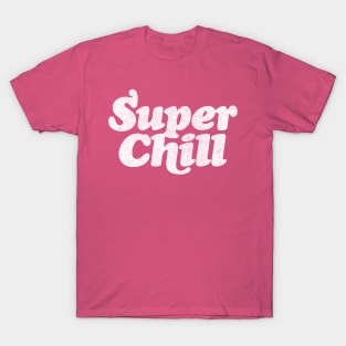 Super Chill T-Shirt